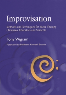 Improvisation : Methods and Techniques for Music Therapy Clinicians, Educators, and Students, Electronic book text Book Improvisation : Methods and Techniques for Music Therapy Clinicians, Educators, and Students, Electronic book text Book