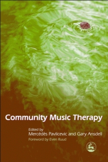 Community Music Therapy, Paperback / softback Book Community Music Therapy, Paperback / softback Book