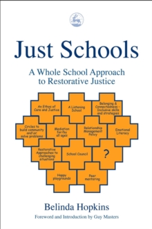Just Schools : A Whole School Approach to Restorative Justice, Paperback Book Just Schools : A Whole School Approach to Restorative Justice, Paperback Book