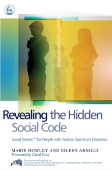 Revealing the Hidden Social Code : Social Stories for People with Autistic Spectrum Disorders, Paperback Book Revealing the Hidden Social Code : Social Stories for People with Autistic Spectrum Disorders, Paperback Book