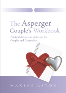 The Asperger Couple's Workbook : Practical Advice and Activities for Couples and Counsellors, Paperback Book The Asperger Couple's Workbook : Practical Advice and Activities for Couples and Counsellors, Paperback Book