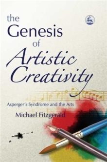 The Genesis of Artistic Creativity : Asperger's Syndrome and the Arts, Paperback Book The Genesis of Artistic Creativity : Asperger's Syndrome and the Arts, Paperback Book