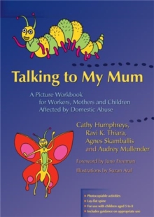 Talking to My Mum : A Picture Workbook for Workers, Mothers and Children Affected by Domestic Abuse, Paperback Book Talking to My Mum : A Picture Workbook for Workers, Mothers and Children Affected by Domestic Abuse, Paperback Book