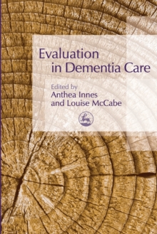 Evaluation in Dementia Care, Paperback / softback Book Evaluation in Dementia Care, Paperback / softback Book