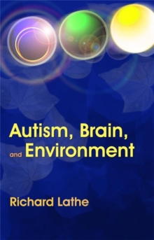 Autism, Brain, and Environment, Hardback Book Autism, Brain, and Environment, Hardback Book