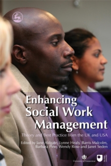 Enhancing Social Work Management : Theory and Best Practice from the Uk and USA, Paperback / softback Book Enhancing Social Work Management : Theory and Best Practice from the Uk and USA, Paperback / softback Book