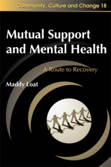 Mutual Support and Mental Health : A Route to Recovery, Paperback Book Mutual Support and Mental Health : A Route to Recovery, Paperback Book