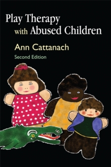 Play Therapy with Abused Children, Paperback / softback Book Play Therapy with Abused Children, Paperback / softback Book
