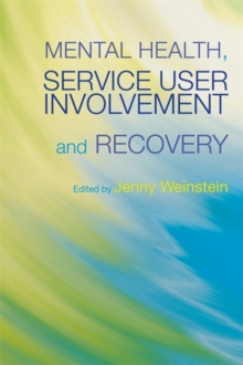 Mental Health, Service User Involvement and Recovery, Paperback / softback Book Mental Health, Service User Involvement and Recovery, Paperback / softback Book