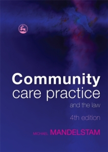 Community Care Practice and the Law : Fourth Edition, Paperback / softback Book Community Care Practice and the Law : Fourth Edition, Paperback / softback Book