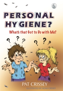 Personal Hygiene? What's That Got To Do With Me?