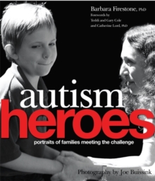 Autism Heroes : Portraits of Families Meeting the Challenge, Hardback Book Autism Heroes : Portraits of Families Meeting the Challenge, Hardback Book