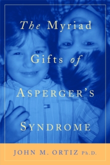 The Myriad Gifts of Asperger's Syndrome, Paperback / softback Book The Myriad Gifts of Asperger's Syndrome, Paperback / softback Book