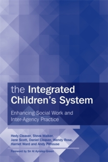 The Integrated Children's System : Enhancing Social Work and Inter-Agency Practice, Paperback / softback Book The Integrated Children's System : Enhancing Social Work and Inter-Agency Practice, Paperback / softback Book
