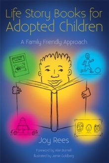 Life Story Books for Adopted Children : A Family Friendly Approach, Paperback Book Life Story Books for Adopted Children : A Family Friendly Approach, Paperback Book