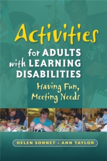 Activities for Adults with Learning Disabilities : Having Fun, Meeting Needs