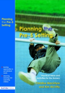 Planning the Pre-5 Setting : Practical Ideas and Activities for the Nursery, Paperback Book Planning the Pre-5 Setting : Practical Ideas and Activities for the Nursery, Paperback Book