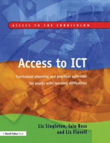 Access to ICT : Curriculum Planning and Practical Activities for Pupils with Learning Difficulties, Paperback Book Access to ICT : Curriculum Planning and Practical Activities for Pupils with Learning Difficulties, Paperback Book