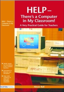 Help--There's a Computer in My Classroom!, Paperback / softback Book Help--There's a Computer in My Classroom!, Paperback / softback Book