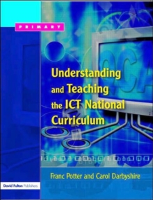 Understanding and Teaching the ICT National Curriculum, Paperback Book Understanding and Teaching the ICT National Curriculum, Paperback Book