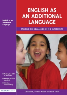English as an Additional Language : Meeting the Challenge in the Classroom, Paperback Book English as an Additional Language : Meeting the Challenge in the Classroom, Paperback Book