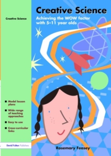 Creative Science : Achieving the WOW Factor with 5-11 Year Olds, Paperback Book Creative Science : Achieving the WOW Factor with 5-11 Year Olds, Paperback Book