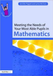 Meeting the Needs of Your Most Able Pupils: Mathematics, Paperback / softback Book Meeting the Needs of Your Most Able Pupils: Mathematics, Paperback / softback Book