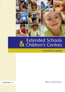 Extended Schools and Children's Centres : A Practical Guide, Paperback / softback Book Extended Schools and Children's Centres : A Practical Guide, Paperback / softback Book