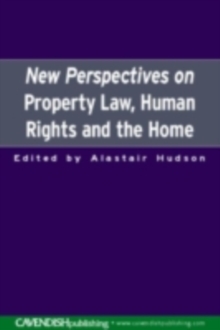 New Perspectives on Property Law : Human Rights and the Family Home