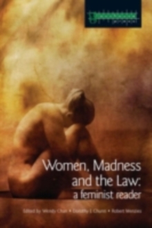 Women, Madness and the Law : A Feminist Reader