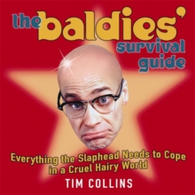 The Baldies Survival Guide : Everything a Slaphead Needs to Cope in a Cruel Hairy World, Hardback Book The Baldies Survival Guide : Everything a Slaphead Needs to Cope in a Cruel Hairy World, Hardback Book