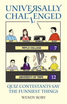 Universally Challenged : Quiz Contestants Say the Funniest Things, Paperback Book Universally Challenged : Quiz Contestants Say the Funniest Things, Paperback Book