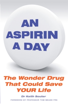 An Aspirin a Day : The Wonder Drug That Could Save Your Life, Paperback Book An Aspirin a Day : The Wonder Drug That Could Save Your Life, Paperback Book
