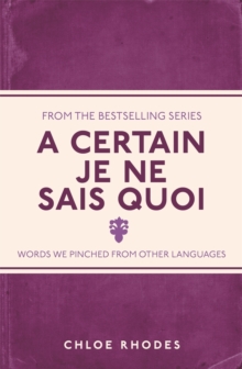 A Certain Je Ne Sais Quoi : Words We Pinched From Other Languages