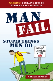 Man Fail : Stupid Things Men Do, Paperback Book Man Fail : Stupid Things Men Do, Paperback Book