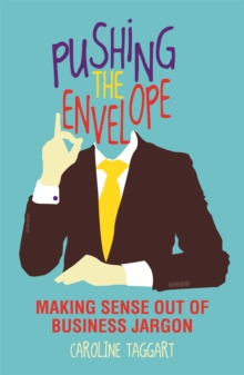 Pushing the Envelope : Making Sense Out of Business Jargon