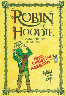 Robin the Hoodie : An ASBO History of Britain