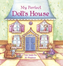My Perfect Doll's House : Peek Inside the 3D Windows, Hardback Book My Perfect Doll's House : Peek Inside the 3D Windows, Hardback Book