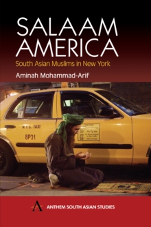Salaam America : South Asian Muslims in New York, Hardback Book Salaam America : South Asian Muslims in New York, Hardback Book