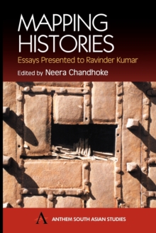 Mapping Histories : Essays Presented to Ravinder Kumar, Paperback Book Mapping Histories : Essays Presented to Ravinder Kumar, Paperback Book