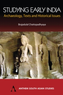 Studying Early India : Archaeology, Texts and Historical Issues, Hardback Book Studying Early India : Archaeology, Texts and Historical Issues, Hardback Book