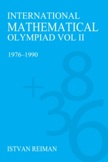 International Mathematical Olympiad Volume 2 : 1976-1990, Hardback Book International Mathematical Olympiad Volume 2 : 1976-1990, Hardback Book