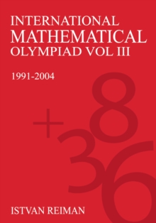 International Mathematical Olympiad Volume 3 : 1991-2004, Paperback Book International Mathematical Olympiad Volume 3 : 1991-2004, Paperback Book