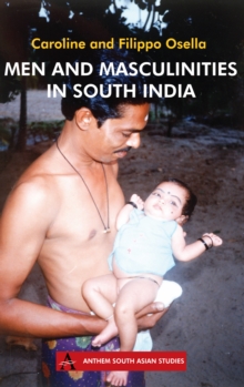 Men and Masculinities in South India, Hardback Book Men and Masculinities in South India, Hardback Book
