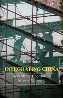 Integrating China : Towards the Coordinated Market Economy, Paperback Book Integrating China : Towards the Coordinated Market Economy, Paperback Book