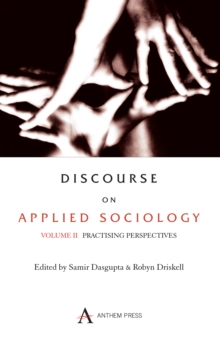 Discourse on Applied Sociology: Volume 2 : Practising Perspectives, Hardback Book Discourse on Applied Sociology: Volume 2 : Practising Perspectives, Hardback Book
