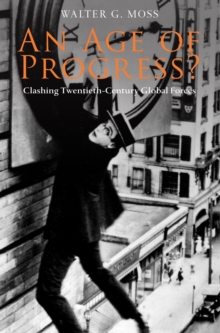 An Age of Progress? : Clashing Twentieth-Century Global Forces, Hardback Book An Age of Progress? : Clashing Twentieth-Century Global Forces, Hardback Book