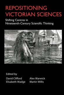 Repositioning Victorian Sciences : Shifting Centres in Nineteenth-Century Thinking, PDF eBook Repositioning Victorian Sciences : Shifting Centres in Nineteenth-Century Thinking, PDF eBook