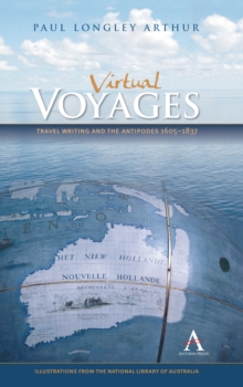 Virtual Voyages : Travel Writing and the Antipodes 1605-1837, Hardback Book Virtual Voyages : Travel Writing and the Antipodes 1605-1837, Hardback Book