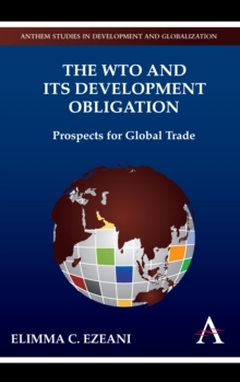 The WTO and its Development Obligation : Prospects for Global Trade, Hardback Book The WTO and its Development Obligation : Prospects for Global Trade, Hardback Book